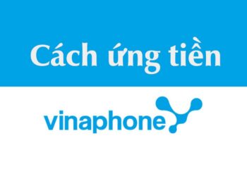VinaPhone đang hỗ trợ tối ưu cho người dùng nhiều cách ứng tiền vina