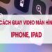 Cách quay màn hình iPhone mang đến những hữu ích vô cùng thú vị